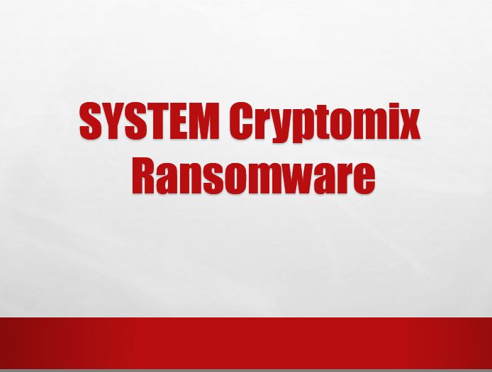 How To Remove SYSTEM Cryptomix Ransomware From Computer Easily?